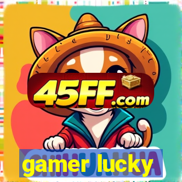 gamer lucky